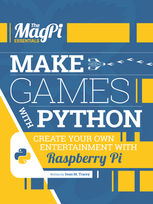 cover image of The Magpi Essentials: Make Games with Python